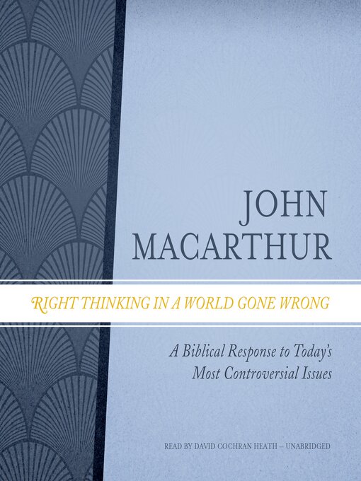 Title details for Right Thinking in a World Gone Wrong by John MacArthur - Wait list